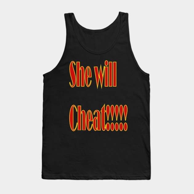 She Will Cheat Tank Top by The GOAT Design